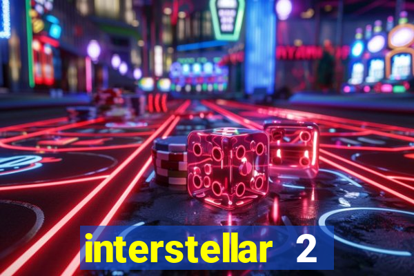 interstellar 2 operation terra 2040